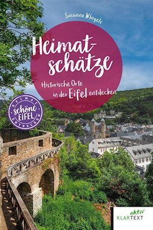 Heimatschätze Eifel - Susanne Wingels - Books - Klartext - 9783837525632 - September 18, 2023