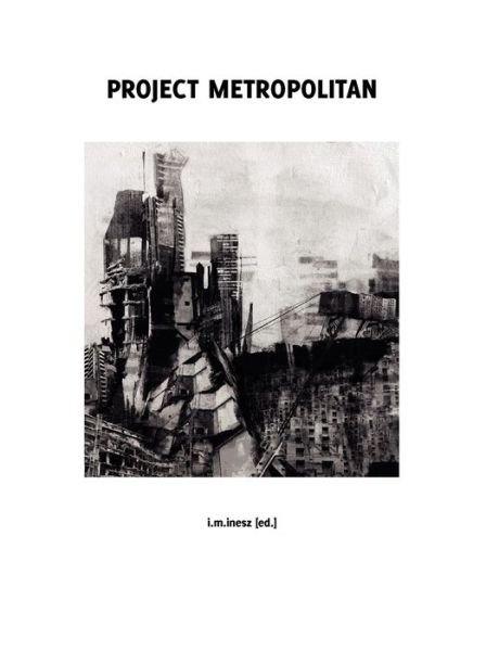 Cover for Ilja M Inesz · Project Metropolitan (Paperback Book) (2010)