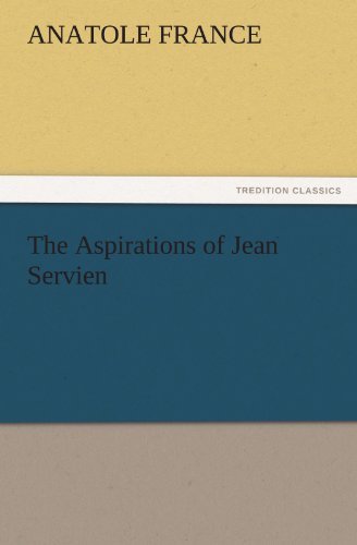 Cover for Anatole France · The Aspirations of Jean Servien (Tredition Classics) (Paperback Book) (2011)