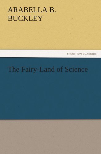 Cover for Arabella B. Buckley · The Fairy-land of Science (Tredition Classics) (Paperback Book) (2011)