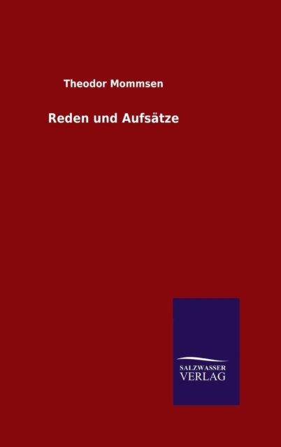 Cover for Theodor Mommsen · Reden und Aufsatze (Hardcover Book) (2015)