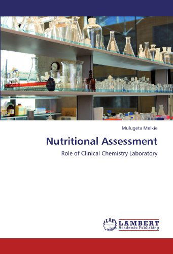 Cover for Mulugeta Melkie · Nutritional Assessment: Role of Clinical Chemistry Laboratory (Paperback Book) (2012)