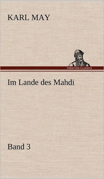 Cover for Karl May · Im Lande Des Mahdi 3 (Hardcover bog) [German edition] (2012)