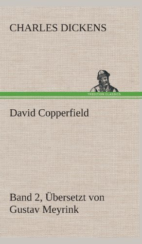 Cover for Charles Dickens · David Copperfield - Band 2, Ubersetzt Von Gustav Meyrink (Inbunden Bok) [German edition] (2013)
