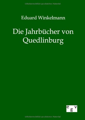 Cover for Eduard Winkelmann · Die Jahrbucher von Quedlinburg (Pocketbok) [German edition] (2012)