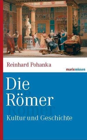 Cover for Reinhard Pohanka · Die Römer (Innbunden bok) (2021)
