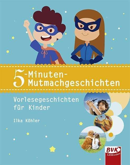 Cover for Köhler · 5-Minuten-Mutmachgeschichten (Book)