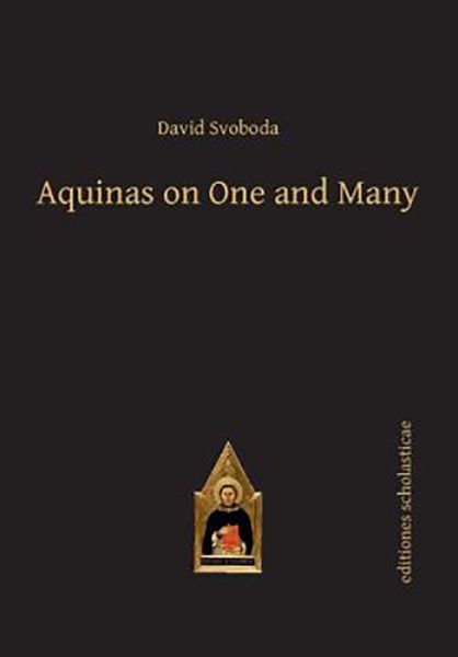 Cover for David Svoboda · Aquinas on One and Many - Scholastic Editions – Editiones Scholasticae (Hardcover Book) (2015)