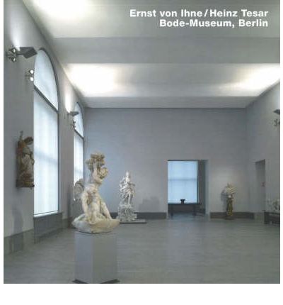 Ernst von Ihne / Heinz Tesar Bode Museum, Berlin: Bode-Museum, Berlin - Gottfried Knapp - Books - Edition Axel Menges - 9783932565632 - December 10, 2007