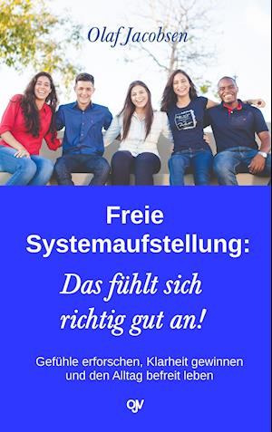 Cover for Olaf Jacobsen · Freie Systemaufstellung: Das fühlt sich richtig gut an! (Paperback Book) (2021)