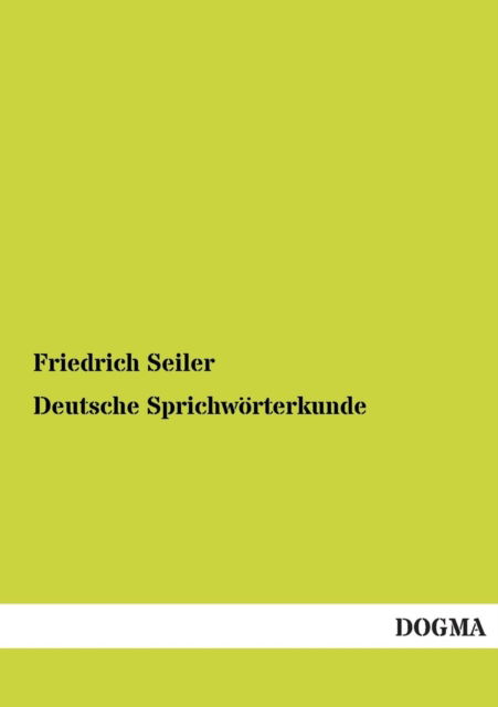 Cover for Friedrich Seiler · Deutsche Sprichwoerterkunde (Paperback Bog) [German, 1 edition] (2012)