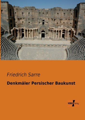 Cover for Friedrich Sarre · Denkmaler Persischer Baukunst (Paperback Book) [German edition] (2019)
