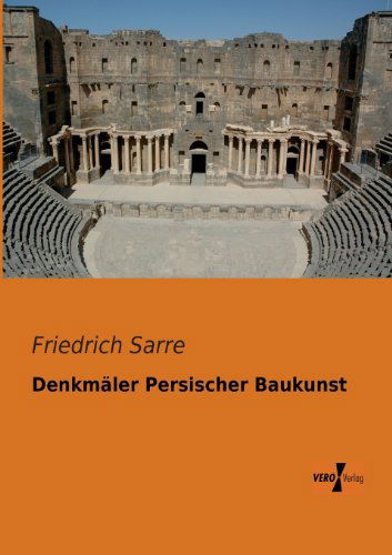 Cover for Friedrich Sarre · Denkmaler Persischer Baukunst (Paperback Book) [German edition] (2019)