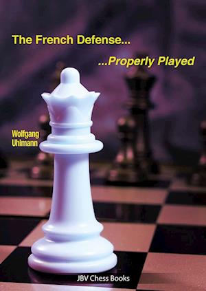 Cover for Wolfgang Uhlmann · The French Defense - Properly Played (Book) (2024)