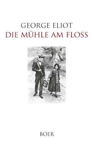 Cover for George Eliot · Die Mühle am Floss (Inbunden Bok) (2021)
