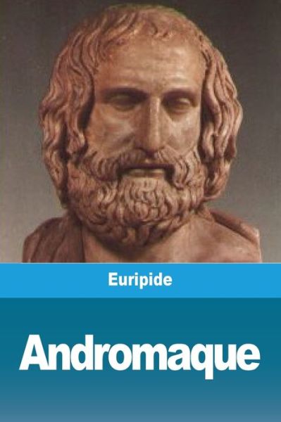 Andromaque - Euripide - Books - Prodinnova - 9783967877632 - October 23, 2020