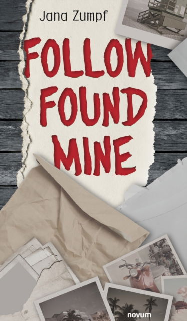 Follow Found Mine - Jana Zumpf - Books - Novum Premium - 9783991300632 - March 24, 2022