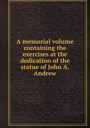 Cover for Massachusetts Governor · A Memorial Volume Containing the Exercises at the Dedication of the Statue of John A. Andrew (Paperback Book) (2013)