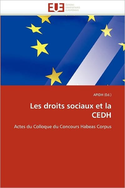 Cover for Apidh (Ed.) · Les Droits Sociaux et La Cedh: Actes Du Colloque Du Concours Habeas Corpus (Paperback Book) [French edition] (2018)