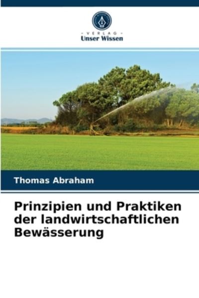 Prinzipien und Praktiken der Be - Abraham - Books - - 9786200865632 - April 10, 2020