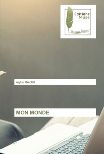 Cover for Aiglon Makasi · Mon Monde (Pocketbok) (2021)