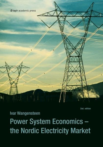 Cover for Ivar Wangensten · Power System Economics: The Nordic Electricity Market (Paperback Book) [2 Revised edition] (2012)