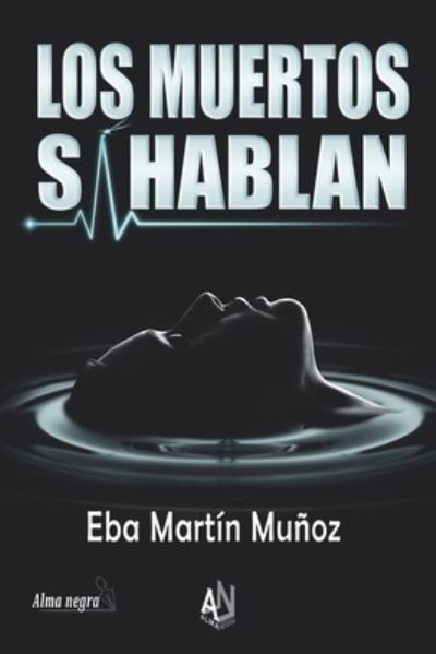 Cover for Eba Martín Muñoz · Los Muertos Si Hablan (Paperback Bog) (2021)