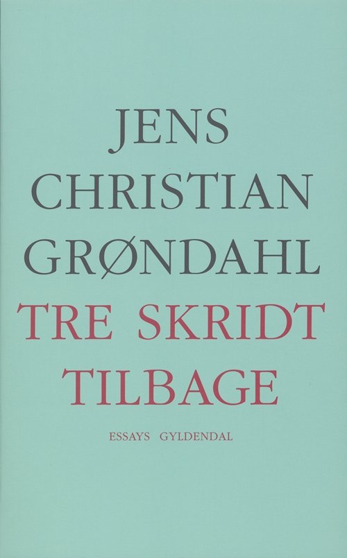 Cover for Jens Christian Grøndahl · Tre skridt tilbage (Sewn Spine Book) [1e uitgave] (2007)