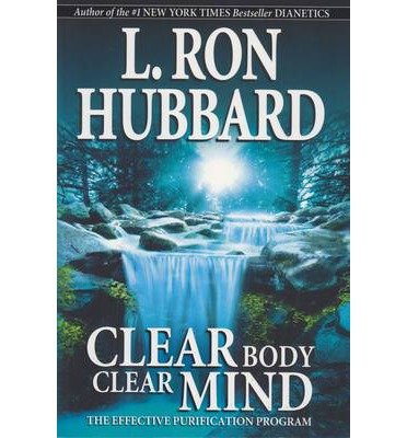 Cover for L. Ron Hubbard · Clear Body Clear Mind: The Effective Purification Program (Taschenbuch) (2013)