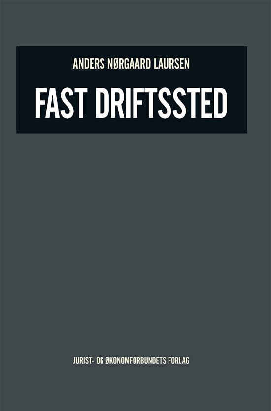 Cover for Anders Nørgaard Laursen · Fast driftsted (Bound Book) [1er édition] [Indbundet] (2011)