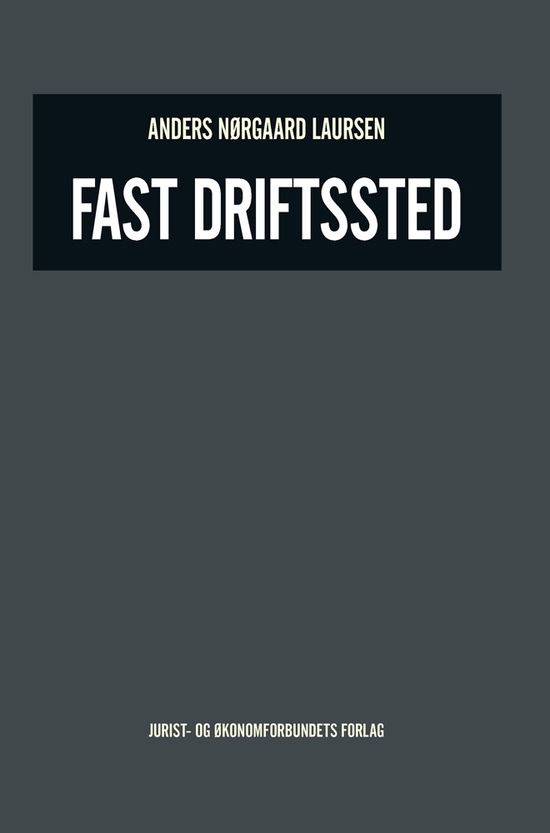 Cover for Anders Nørgaard Laursen · Fast driftsted (Bound Book) [1. wydanie] [Indbundet] (2011)