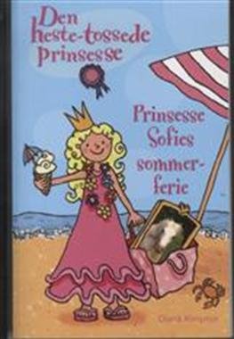 Cover for Diana Kimpton · Den heste-tossede prinsesse: Prinsesse Sofies sommerferie 11 (Sewn Spine Book) [1st edition] (2010)