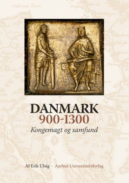 Danmark 900-1300 - Erik Ulsig - Książki - Aarhus Universitetsforlag - 9788771244632 - 3 stycznia 2001