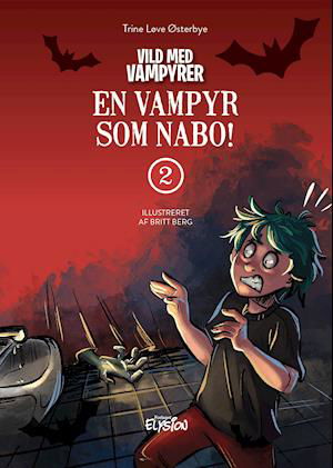 Vild med Vampyrer: En vampyr som nabo - Trine Løve Østerbye - Bøker - Forlaget Elysion - 9788772148632 - 16. desember 2020