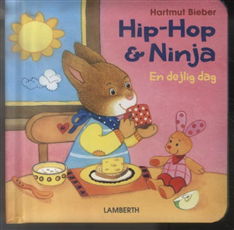 Cover for Hartmut Bieber · Hip-Hop &amp; Ninja: Hip-Hop &amp; Ninja - En dejlig dag (Cardboard Book) [1st edition] (2010)