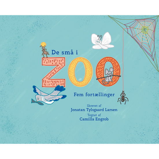 De små i zoo - Jonatan Tylsgaard Larsen - Livres - Byens Forlag - 9788793628632 - 4 septembre 2018