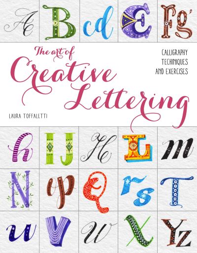 Cover for Laura Toffaletti · The Art of Creative Lettering: Calligraphy Techniques and Exercises (Paperback Book) (2024)