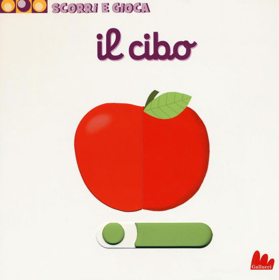 Cover for Nathalie Choux · Il Cibo. Scorri E Gioca. Ediz. Illustrata (Book)