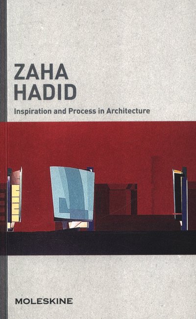 Cover for Moleskine · Zaha Hadid - Inspiration and Process in Architecture (Hardcover Book) (2017)