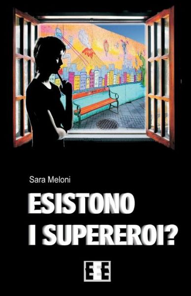 Cover for Sara Meloni · Esistono I Supereroi? (Paperback Book) (2018)