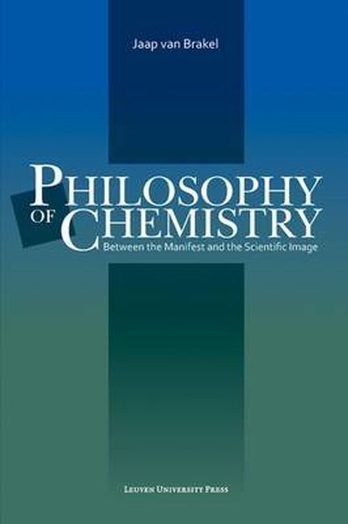 Cover for Jaap Van Brakel · Philosophy of Chemistry: Between the Manifest and the Scientific Image (Paperback Book) (2000)