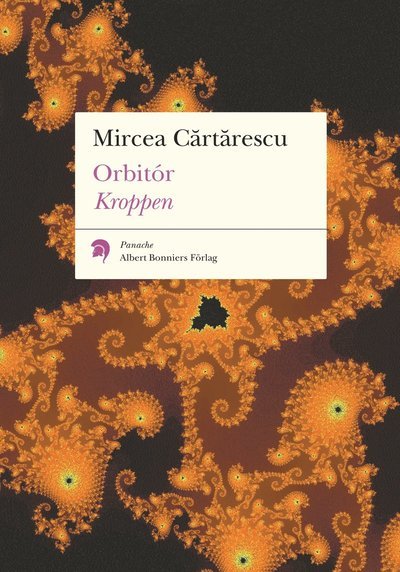 Cover for Mircea Cartarescu · Panache: Orbitór. Kroppen (Bog) (2006)