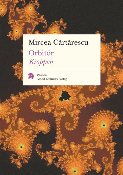 Cover for Mircea Cartarescu · Panache: Orbitór. Kroppen (Book) (2006)