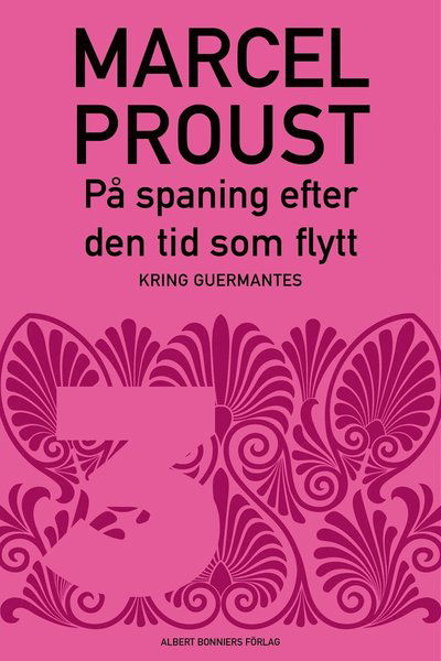 Cover for Marcel Proust · På spaning efter den tid som flytt: På spaning efter den tid som flytt. D 3, Kring Guermantes (ePUB) (2013)