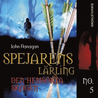 Spejarens lärling: Den hemsökta skogen - John Flanagan - Audio Book - B Wahlströms - 9789132198632 - 27. oktober 2017