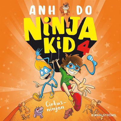 Ninja Kid: Cirkusninjan - Anh Do - Audiobook - B Wahlströms - 9789132213632 - 9 czerwca 2021