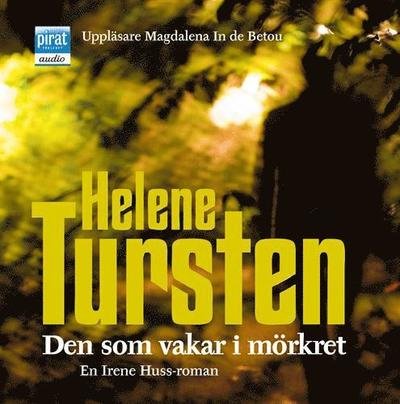 Irene Huss: Den som vakar i mörkret - Helene Tursten - Audioboek - Piratförlaget - 9789164232632 - 25 augustus 2010