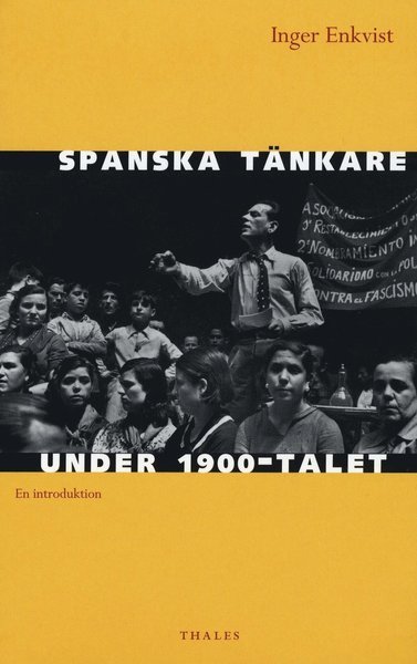 Cover for Inger Enkvist · Spanska tänkare under 1900-talet : en introduktion (Book) (2006)