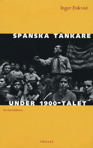 Spanska tänkare under 1900-talet : en introduktion - Inger Enkvist - Books - Bokförlaget Thales - 9789172350632 - 2006