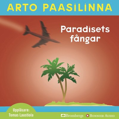 Cover for Arto Paasilinna · Paradisets fångar (Hörbok (CD)) (2010)